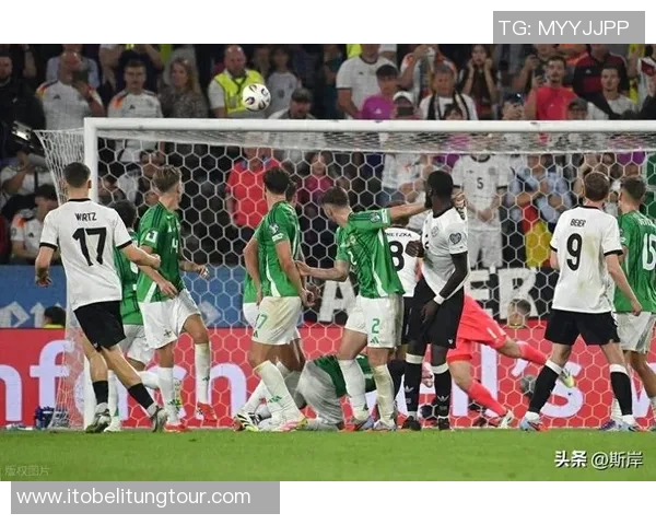 德国与北爱尔兰精彩对决录像回放分析及比赛亮点总结